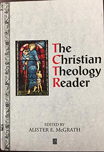 Imagen de archivo de The Christian Theology Reader. Edited By Alister E. McGrath. OXFORD : 1995 a la venta por Rosley Books est. 2000