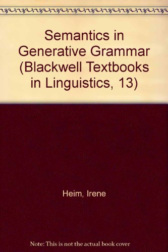 9780631197126: Semantics in Generative Grammar (Blackwell Textbooks in Linguistics S.)