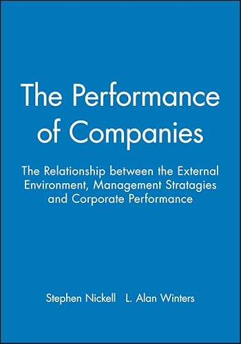 Imagen de archivo de The Performance of Companies : The Relationship Between the External Environment, Management Strategies and Corporate Performance (Mitsui Lectures in Economics) a la venta por Mispah books