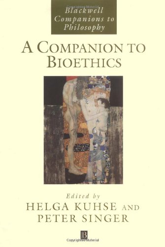 A Companion to Bioethics (Blackwell Companions to Philosophy) - Helga Kuhse and Peter Singer (editor)