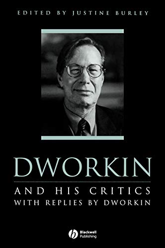 9780631197652: Dworkin and His Critics: With Replies by Dworkin (Philosophers and their Critics)