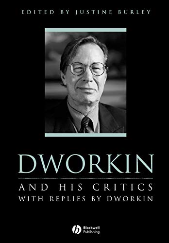 9780631197669: Dworkin and His Critics: With Replies by Dworkin (Philosophers and their Critics)