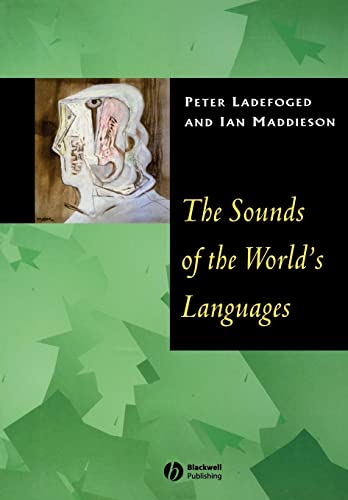 9780631198154: Sounds of the Worlds Languages (Phonological Theory)