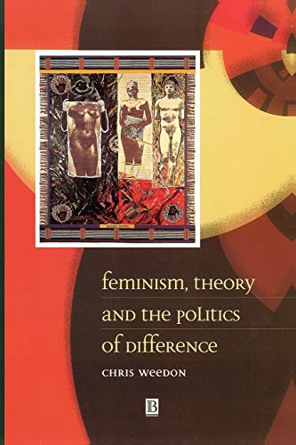 Stock image for Feminism, Theory and the Politics of Difference for sale by Blackwell's