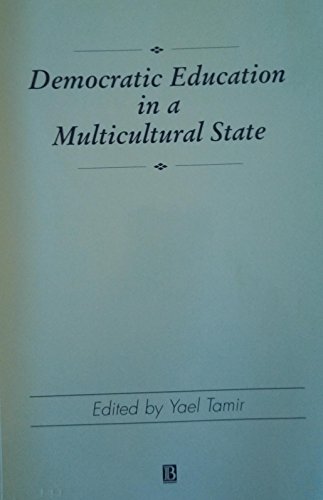 Stock image for Democratic Education in a Multicultural State (Journal of Philosophy of Education) for sale by Housing Works Online Bookstore