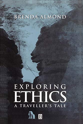 Exploring Ethics: A Traveller's Tale (9780631199533) by Almond, Brenda