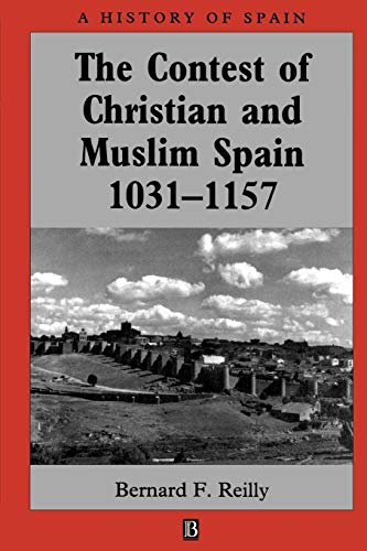 Beispielbild fr The Contest of Christian and Muslim Spain 1031-1157 (A History of Spain) zum Verkauf von WorldofBooks