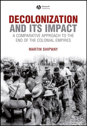 9780631199670: Decolonization and Its Impact: A Comparative Approach to the End of the Colonial Empires (History of the Contemporary World): A Comparitive Approach to the End of the Colonial Empires