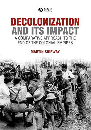 9780631199687: Decolonization And Its Impact: Comparative Approach to the End of Colonial Empire: A Comparitive Approach to the End of the Colonial Empires