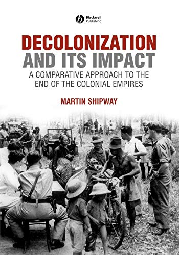 9780631199687: Decolonization And Its Impact: Comparative Approach to the End of Colonial Empire: A Comparitive Approach to the End of the Colonial Empires (History of the Contemporary World)