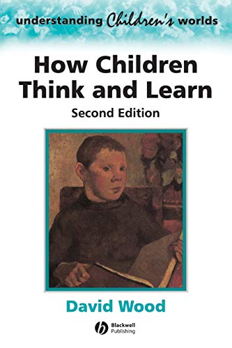 9780631200079: How Children Think and Learn, 2nd Edition: The Social Contexts of Cognitive Development: 19 (Understanding Children's Worlds)