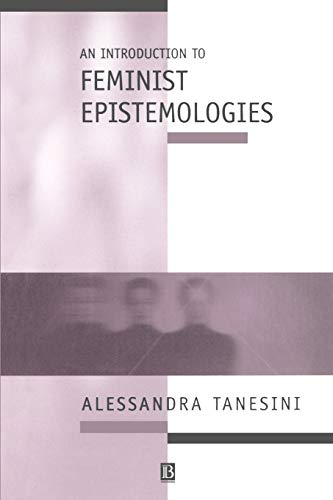 An Introduction to Feminist Epistemologies (9780631200130) by Tanesini, Alessandra