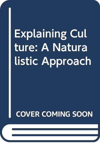 9780631200444: Explaining Culture: A Naturalistic Approach