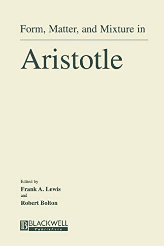 Imagen de archivo de Form, Matter, and Mixture in Aristotle a la venta por Magers and Quinn Booksellers