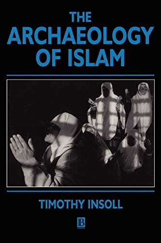 Stock image for Archaeology of Islam (Social Archaeology) for sale by WorldofBooks