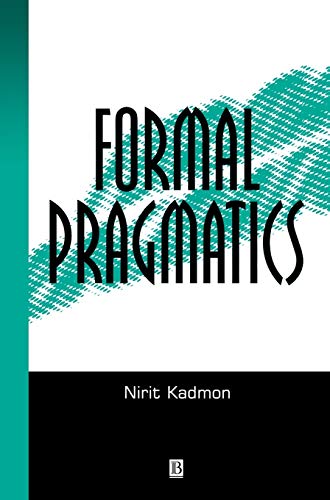Formal Pragmatics: Semantics, Pragmatics, Presupposition and Focus
