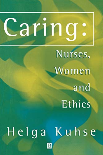 Stock image for Caring: Nurses, Women and Ethics for sale by ThriftBooks-Atlanta