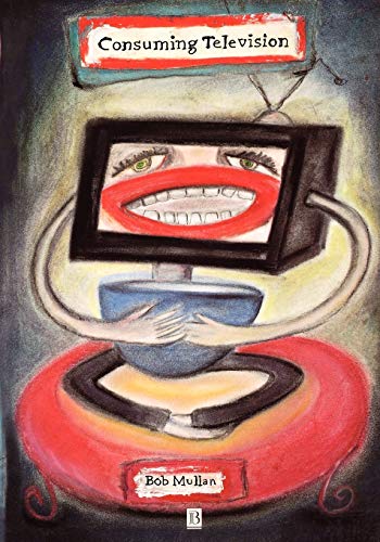 Beispielbild fr Consuming Television : Television and Its Audiences zum Verkauf von Better World Books