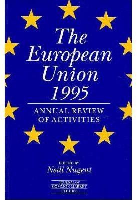 Stock image for The European Union 1995: Annual Review of Activities (Journal of Common Market Studies) for sale by Mispah books