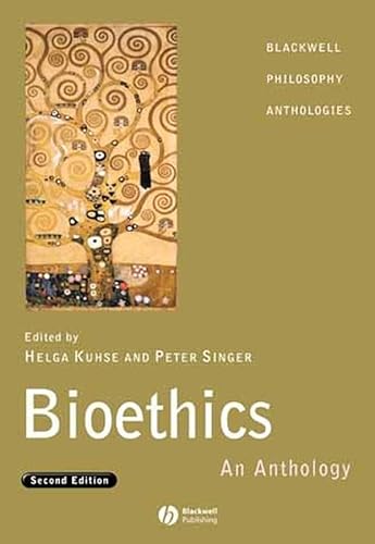 Bioethics: An Anthology (Blackwell Philosophy Anthologies) (9780631203100) by Kuhse, Helga; Singer, Peter