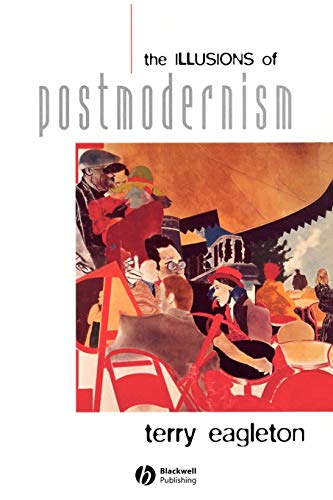 Beispielbild fr The Illusions of Postmodernism zum Verkauf von Dream Books Co.