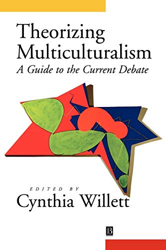 Imagen de archivo de Theorizing Multiculturalism: A Guide to the Current Debate a la venta por AwesomeBooks