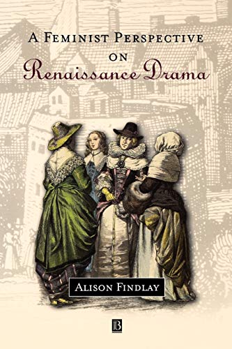 A Feminist Perspective on Renaissance Drama (9780631205098) by Findlay, Alison