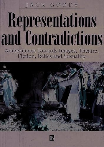 9780631205265: Representations and Contradictions: Ambivalence Towards Images, Theatre, Fiction, Relics and Sexuality: Ambivalence Towards Images, Theatre, Fiction, Relics, Sexuality