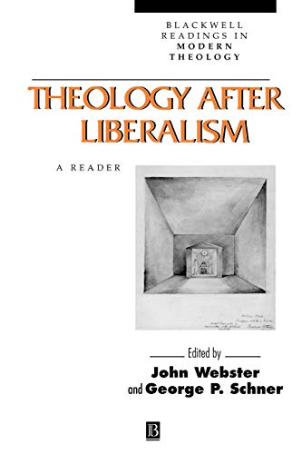 Beispielbild fr Theology After Liberalism: Classical and Contemporary Readings (Wiley Blackwell Readings in Modern Theology) zum Verkauf von Anybook.com