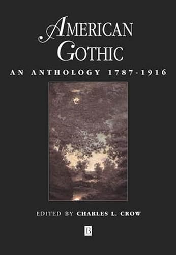 9780631206514: American Gothic: An Anthology, 1787-1916 (Blackwell Anthologies)