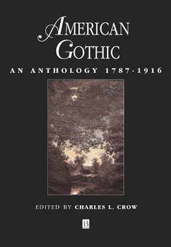 Beispielbild fr Blackwell Anthologies: American Gothic: An Anthology 1787-1916 zum Verkauf von Anybook.com