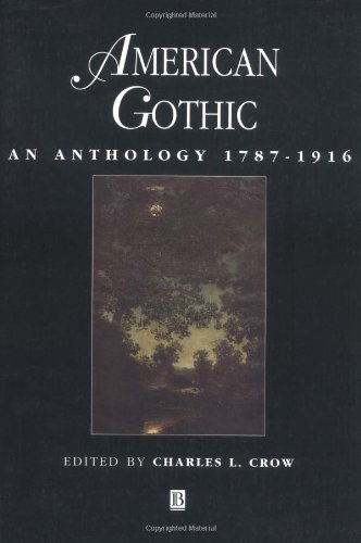 9780631206521: Crow American Gothic: An Anthology 1787-1916 (Blackwell Anthologies)