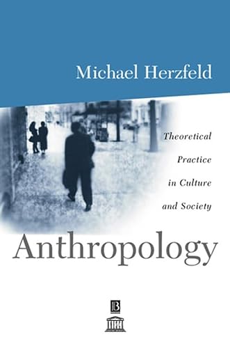 9780631206583: Anthropology: Theoretical Practice in Culture and Society
