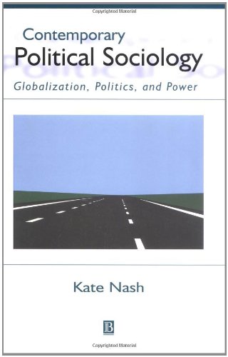 Stock image for Contemporary Political Sociology: Globalization, Politics, and Power for sale by Hippo Books