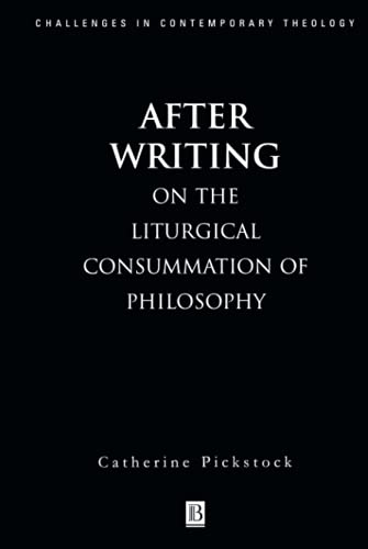 9780631206712: After Writing: On the Liturgical Cosummation of Philosophy (Challenges in Contemporary Theology)