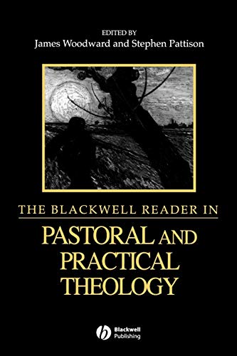 Imagen de archivo de The Blackwell Reader in Pastoral and Practical Theology. a la venta por Goldstone Books