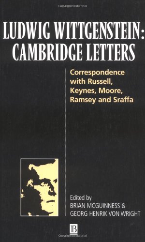 Beispielbild fr Ludwig Wittgenstein Cambridge Letters Correspondence with Russell, Keynes, Moore, Ramsey and Sraffa zum Verkauf von Moe's Books
