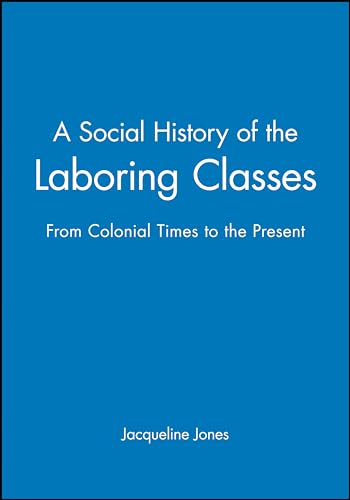 Stock image for Social Historyof the Laboring Classes: Colonial to the Present (Problems in American History) for sale by Chiron Media