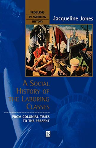Stock image for Social History of the Laboring Classes: From Colonial Times to the Present for sale by Montana Book Company
