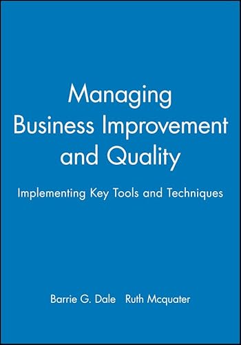 Imagen de archivo de Managing Business Improvement and Quality: Implementing Key Tools and Techniques (Blackwell Business) a la venta por Moe's Books