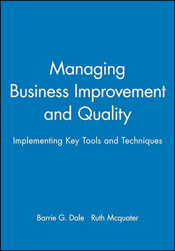 Stock image for Managing Business Improvement and Quality: Implementing Key Tools and Techniques (Blackwell Business) for sale by Moe's Books