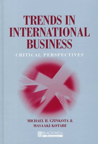 Imagen de archivo de Trends in International Business: Critical Perspectives Czinkota, Michael and Kotabe, Masaaki (Mike) a la venta por GridFreed