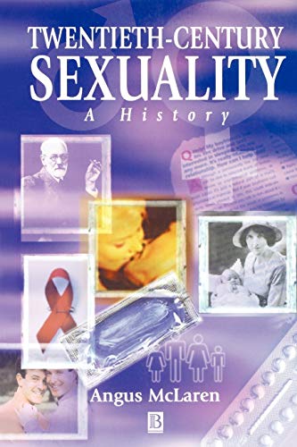 Beispielbild fr Twentieth-Century Sexuality (Family, Sexuality, and Social Relations in Past Times) zum Verkauf von Goodbooks-Wien