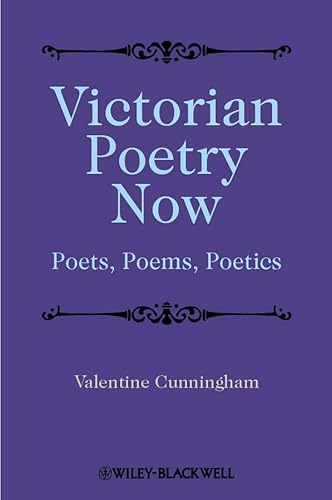 Victorian Poetry Now: Poets, Poems and Poetics (9780631208266) by Cunningham, Valentine