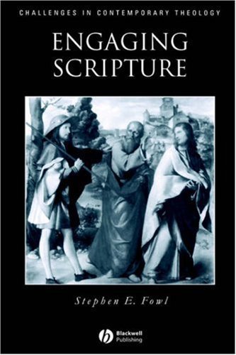 Engaging Scripture: A Model for Theological Interpretation (Challenges in Contemporary Theology) (9780631208648) by Fowl, Stephen E.