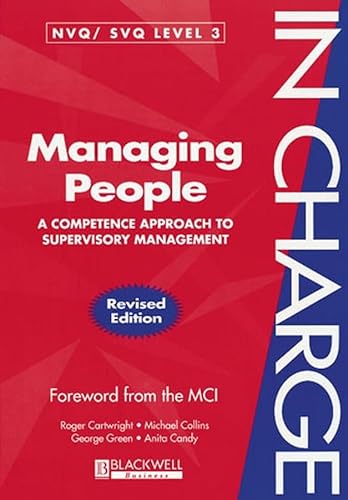 Managing People: A Competence Approach to Supervisory Management (In Charge) (9780631209232) by Cartwright, Roger; Collins, Michael; Green, George; Candy, Anita