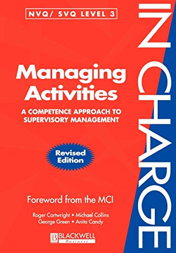 Managing Activities: A Competence Approach to Supervisory Management (In Charge) (9780631209263) by Cartwright, Roger; Collins, Michael; Green, George; Candy, Anita