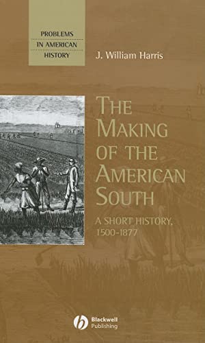 9780631209638: The Making of the American South: A Short History, 1500-1877 (Problems in American History)