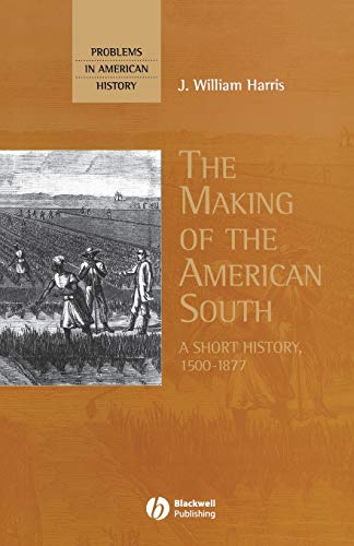 9780631209645: The Making of the American South: A Short History, 1500-1877 (Problems in American History)