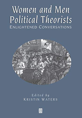 Beispielbild fr Women and Men Political Theorists : Enlightened Conversations zum Verkauf von Better World Books